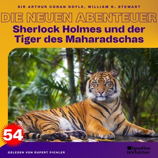 Sherlock Holmes und der Tiger des Maharadschas (Die neuen Abenteuer, Folge 54) als Hörbuch