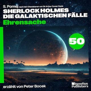 Ehrensache (Sherlock Holmes - Die galaktischen Fälle, Folge 50) als Hörbuch