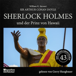 Sherlock Holmes und der Prinz von Hawaii (Die neuen Abenteuer, Folge 43) als Hörbuch