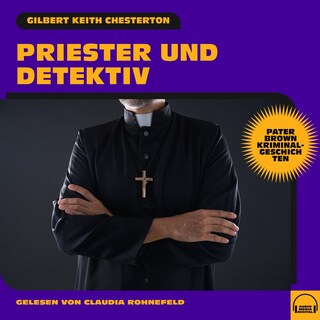 Priester und Detektiv (Pater Brown Kriminalgeschichten) als Hörbuch