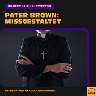Pater Brown: Missgestaltet als Hörbuch