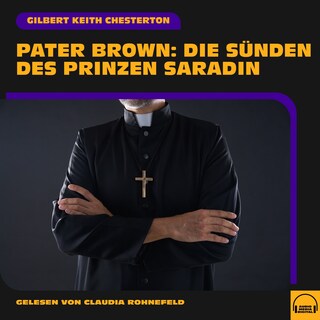 Pater Brown: Die Sünden des Prinzen Saradin als Hörbuch