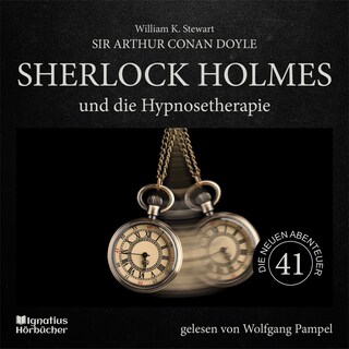 Sherlock Holmes und die Hypnosetherapie (Die neuen Abenteuer, Folge 41) als Hörbuch