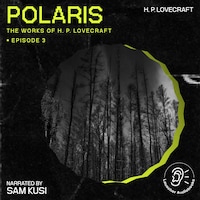 Polaris (The Work of H. P. Lovecraft, Episode 3)