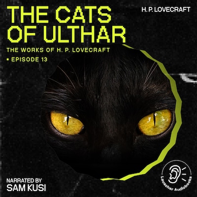The Cats of Ulthar (The Work of H. P. Lovecraft, Episode 13)