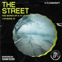 The Street (The Work of H. P. Lovecraft, Episode 16)