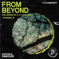 From Beyond (The Work of H. P. Lovecraft, Episode 18)
