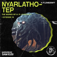 Nyarlathotep (The Work of H. P. Lovecraft, Episode 19)