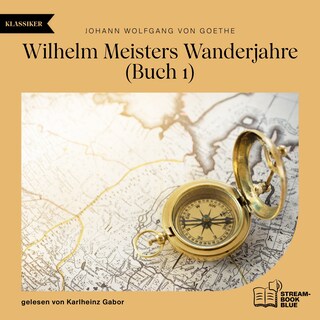 Wilhelm Meisters Wanderjahre (Buch 1) als Hörbuch