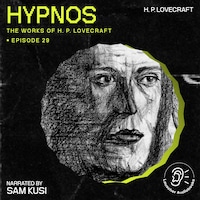 Hypnos (The Work of H. P. Lovecraft, Episode 29)