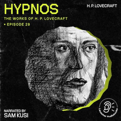 Hypnos (The Work of H. P. Lovecraft, Episode 29)