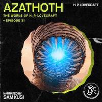 Azathoth (The Work of H. P. Lovecraft, Episode 31)