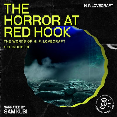 The Horror at Red Hook (The Work of H. P. Lovecraft, Episode 38)