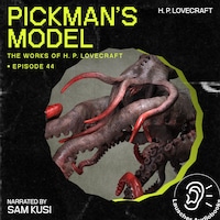 Pickman's Model (The Work of H. P. Lovecraft, Episode 44)