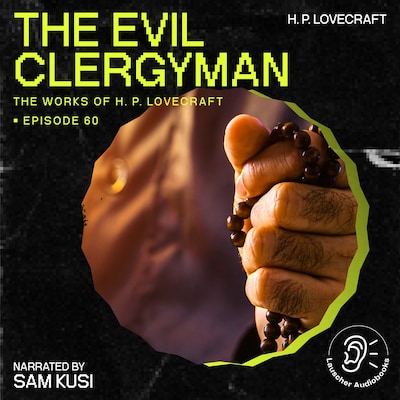 The Evil Clergyman (The Work of H. P. Lovecraft, Episode 60)