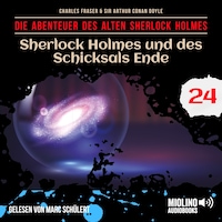 Sherlock Holmes und des Schicksals Ende (Die Abenteuer des alten Sherlock Holmes, Folge 24)