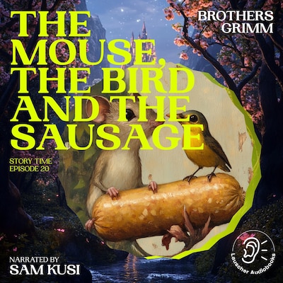 The Mouse, the Bird and the Sausage (Story Time, Episode 20)