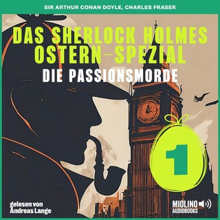 Das Sherlock Holmes Ostern-Spezial (Die Passionsmorde, Folge 1) als Hörbuch
