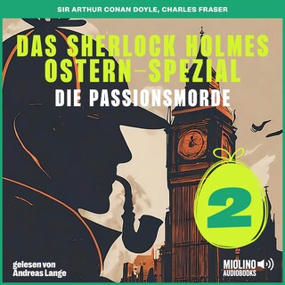 Das Sherlock Holmes Ostern-Spezial (Die Passionsmorde, Folge 2) als Hörbuch