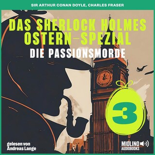 Das Sherlock Holmes Ostern-Spezial (Die Passionsmorde, Folge 3) als Hörbuch
