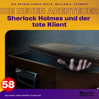 Sherlock Holmes und der tote Klient (Die neuen Abenteuer, Folge 58) als Hörbuch