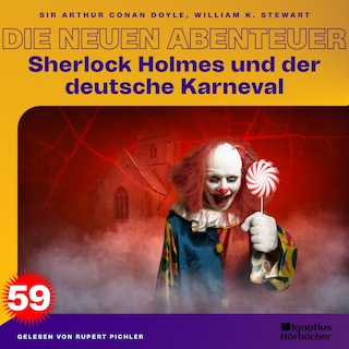 Sherlock Holmes und der deutsche Karneval (Die neuen Abenteuer, Folge 59) als Hörbuch