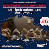 Sherlock Holmes und der Juwelier (Die Abenteuer des alten Sherlock Holmes, Folge 26)