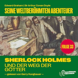 Sherlock Holmes und der Weg der Götter (Seine weltberühmten Abenteuer, Folge 33) als Hörbuch