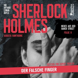 Sherlock Holmes: Der falsche Finger (Neues aus der Baker Street, Folge 9) als Hörbuch