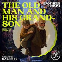 The Old Man and His Grandson (Story Time, Episode 27)