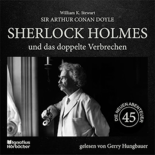 Sherlock Holmes und das doppelte Verbrechen (Die neuen Abenteuer, Folge 45) als Hörbuch