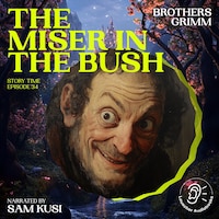 The Miser in the Bush (Story Time, Episode 34)