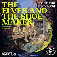 The Elves and the Shoemaker (Story Time, Episode 39)