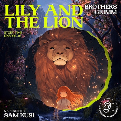 Lily and the Lion (Story Time, Episode 46)