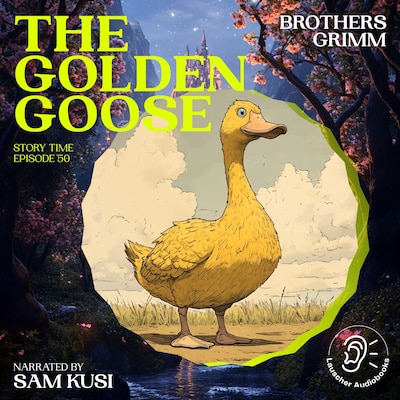 The Golden Goose (Story Time, Episode 50)