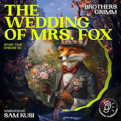 The Wedding of Mrs. Fox (Story Time, Episode 56)