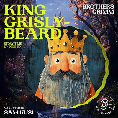 King Grisly-Beard (Story Time, Episode 59)