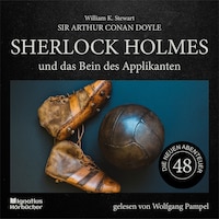 Sherlock Holmes und das Bein des Applikanten (Die neuen Abenteuer, Folge 48)