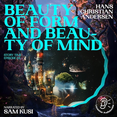 Beauty of Form and Beauty of Mind (Story Time, Episode 68)