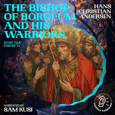 The Bishop of Borglum and His Warriors (Story Time, Episode 73)