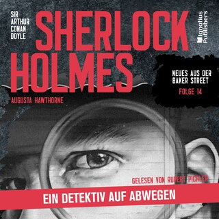 Sherlock Holmes: Ein Detektiv auf Abwegen (Neues aus der Baker Street, Folge 14) als Hörbuch
