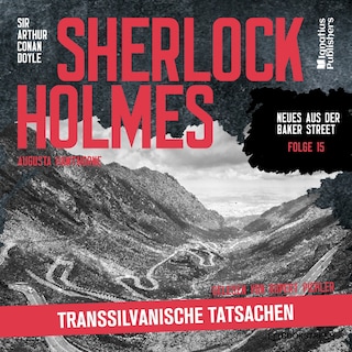 Sherlock Holmes: Transsilvanische Tatsachen (Neues aus der Baker Street, Folge 15) als Hörbuch
