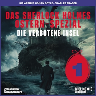 Das Sherlock Holmes Ostern-Spezial (Die verbotene Insel, Folge 1) als Hörbuch