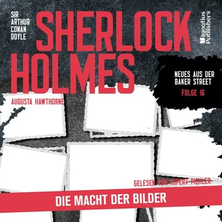 Sherlock Holmes: Die Macht der Bilder (Neues aus der Baker Street, Folge 16) als Hörbuch