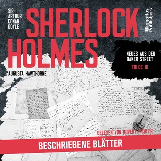 Sherlock Holmes: Beschriebene Blätter (Neues aus der Baker Street, Folge 18) als Hörbuch