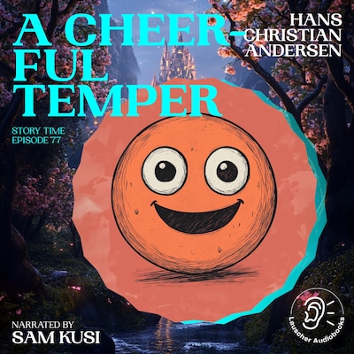 A Cheerful Temper (Story Time, Episode 77)