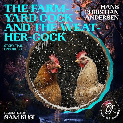 The Farm-Yard Cock and the Weather-Cock (Story Time, Episode 80)