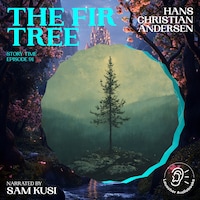 The Fir Tree (Story Time, Episode 91)