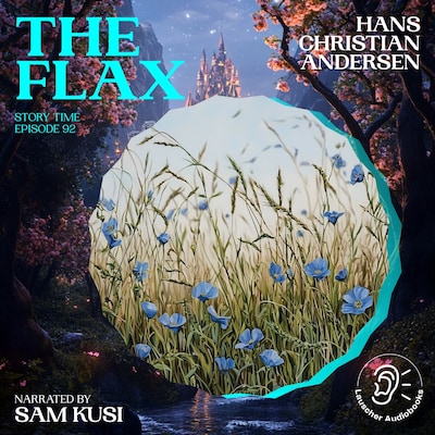 The Flax (Story Time, Episode 92)