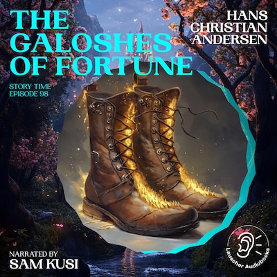 The Galoshes of Fortune (Story Time, Episode 98)